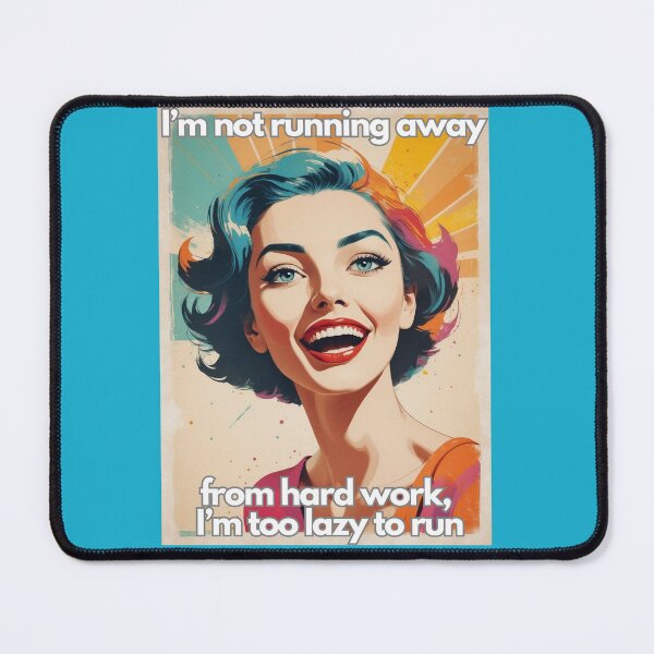 Item preview, I’m Not Running Away from Hard Work, I’m Too Lazy to Run designed and sold by OurGirlGertie.