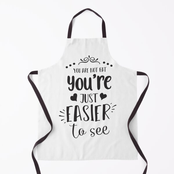 Item preview, You Are Not Fat, You Are Just Easy to See designed and sold by Mundo Tees.