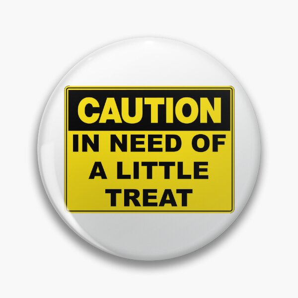 Item preview, Caution: In Need of a Little Treat designed and sold by RuthandRose.