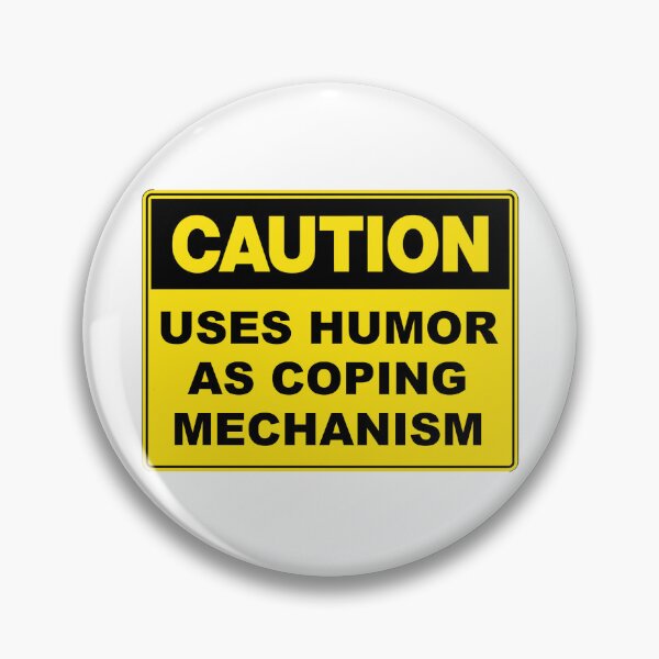 Item preview, Caution: Uses Humor as Coping Mechanism designed and sold by RuthandRose.