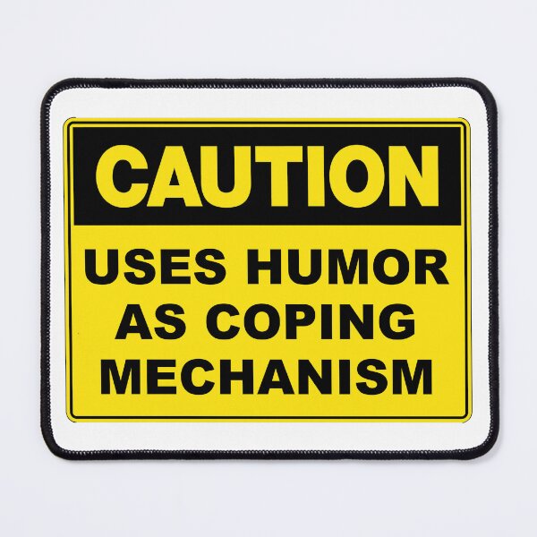 Item preview, Caution: Uses Humor as Coping Mechanism designed and sold by RuthandRose.