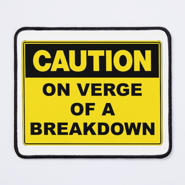 Item preview, Caution: On Verge of a Breakdown designed and sold by RuthandRose.