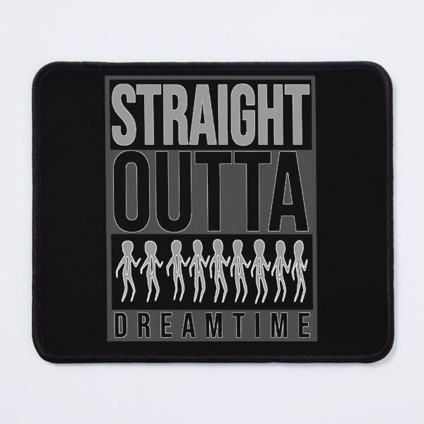 Item preview, Straight Outta Dreamtime - gray designed and sold by threadsbynetts.