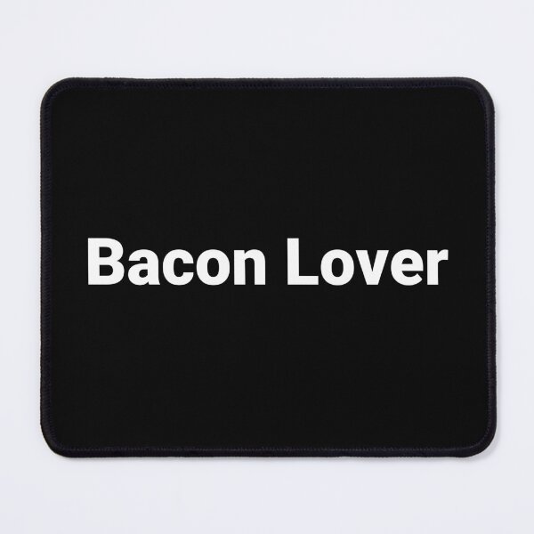 Item preview, Bacon Lover. designed and sold by Text-based T-Shirts and Gifts.