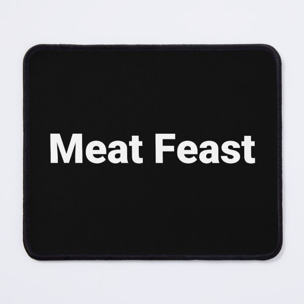 Item preview, Meat Feast. designed and sold by Text-based T-Shirts and Gifts.