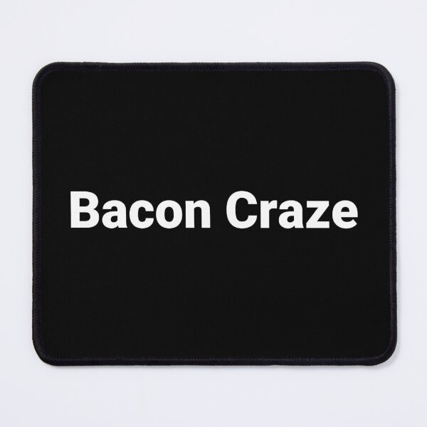 Item preview, Bacon Craze. designed and sold by Text-based T-Shirts and Gifts.