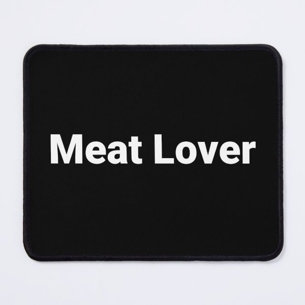 Item preview, Meat Lover. designed and sold by Text-based T-Shirts and Gifts.