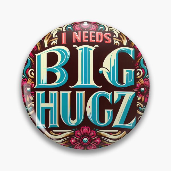 Item preview, I Needs Big Hugz, typography designed and sold by maxmaj.