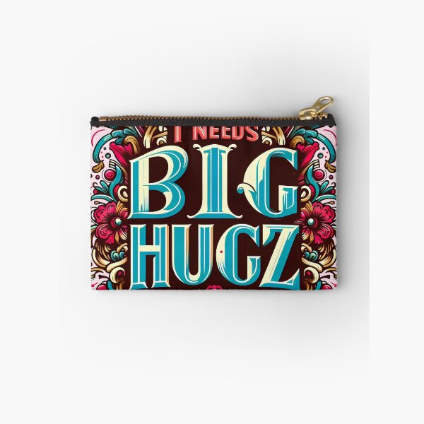 Item preview, I Needs Big Hugz, typography designed and sold by maxmaj.