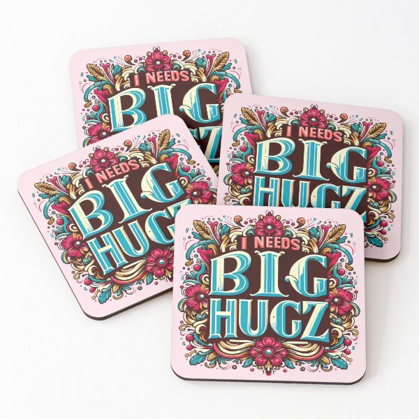 Item preview, I Needs Big Hugz, typography designed and sold by maxmaj.