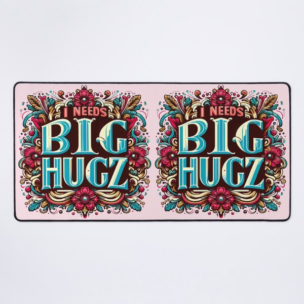 Item preview, I Needs Big Hugz, typography designed and sold by maxmaj.