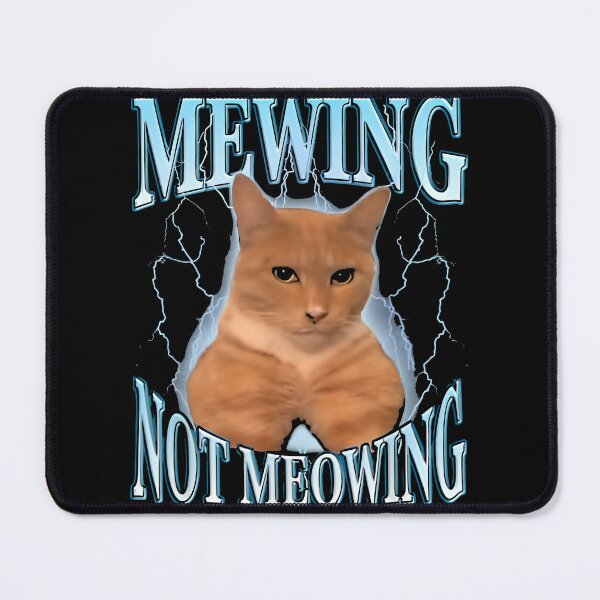 Item preview, Funny Cat Meme Mewing LooksMax Meowing cat designed and sold by NtFunctions.
