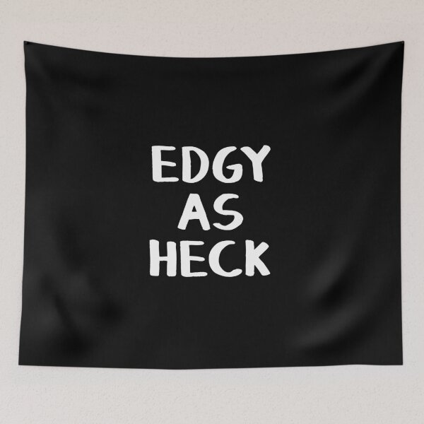 Item preview, Edgy as heck designed and sold by allthetees.