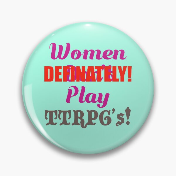 Item preview, Women DEFINATELY Play TTRPG’s! designed and sold by MultiVInhabits.