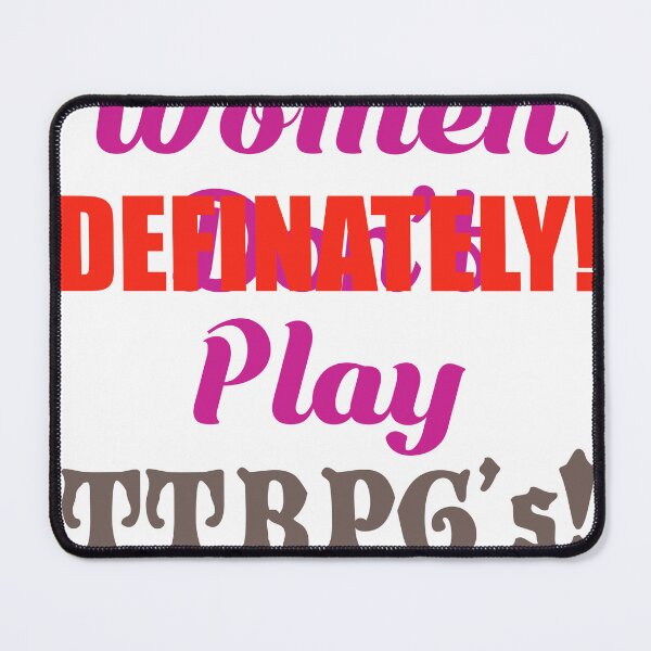 Item preview, Women DEFINATELY Play TTRPG’s! designed and sold by MultiVInhabits.