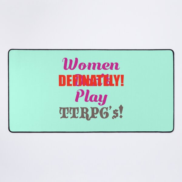 Item preview, Women DEFINATELY Play TTRPG’s! designed and sold by MultiVInhabits.