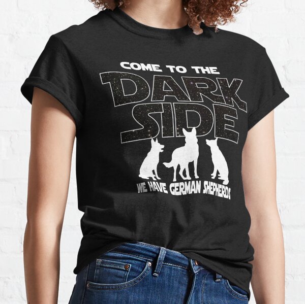 German Shepherd T shirt - Come To The Dark Side Classic T-Shirt