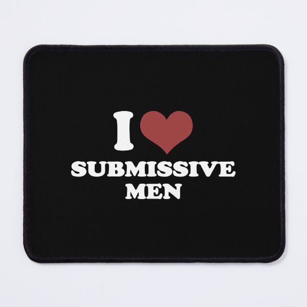 Item preview, I LOVE SUBMISSIVE MEN. WHITE DESIGN designed and sold by Rejiboustarts.