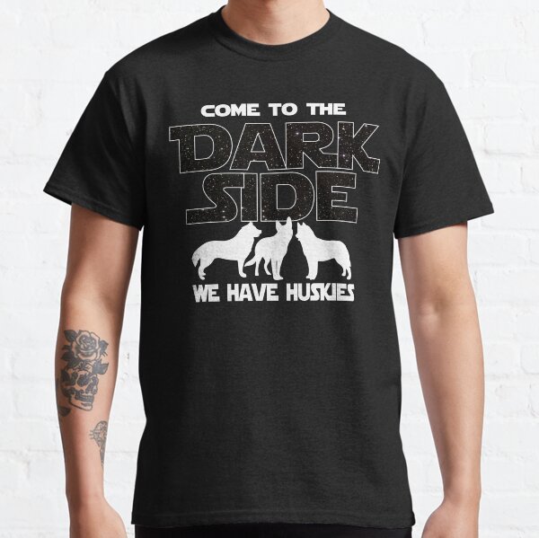 Siberian Husky T shirt - Come To The Dark Side Classic T-Shirt