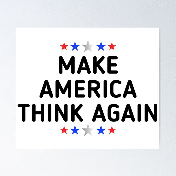 Item preview, Make America Think Again, Politics, Education  designed and sold by Teetreasure2.