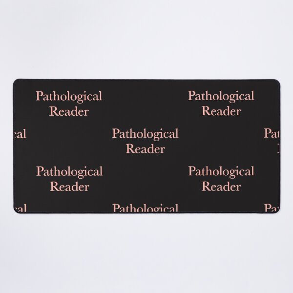 Item preview, Pathological reader designed and sold by pinkyfish1010.