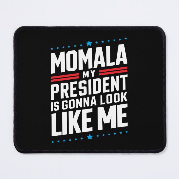 Item preview, MOMALA MAMALA Kamala Harris president 2024 democrat DNC election designed and sold by w1ckerman.