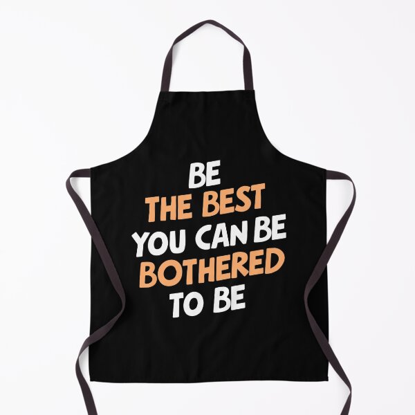 Item preview, Be The Best Bothered Funny Sarcasm motivation demotivation designed and sold by w1ckerman.