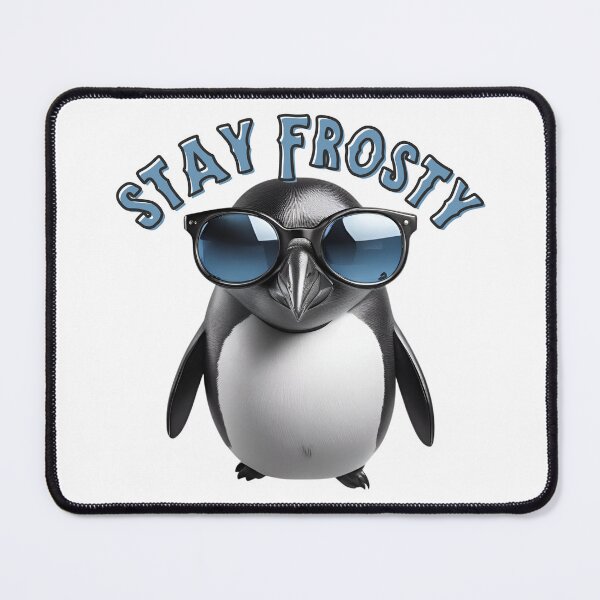 Item preview, Cool Penguin Says Stay Frosty designed and sold by pUNKnown.