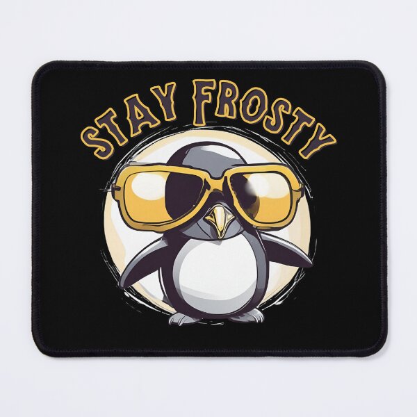 Item preview, Cool Penguin Says Stay Frosty designed and sold by pUNKnown.