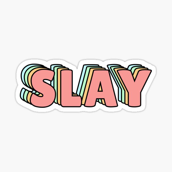 Slay Merch And Ts For Sale Redbubble