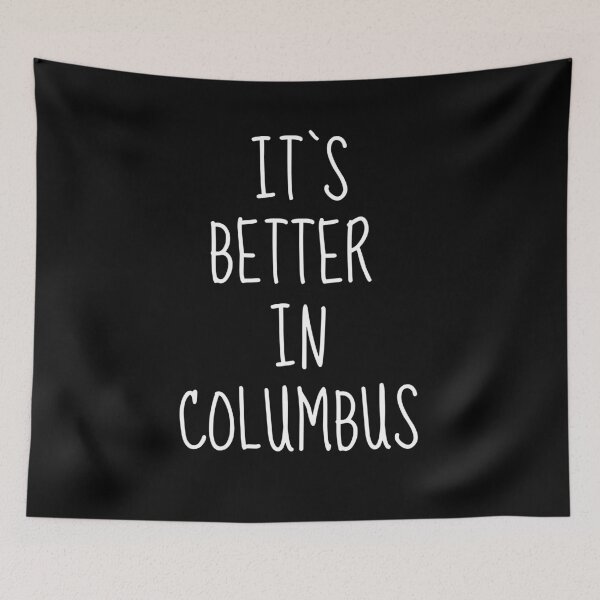 Item preview, It's Better in Columbus, Funny Columbus Ohio designed and sold by FarmOfCuties.