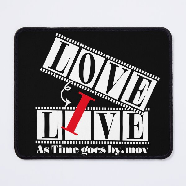 Item preview, LOVE IS LIVE_As Time goes by.mov^^ designed and sold by Pronoian-Space.