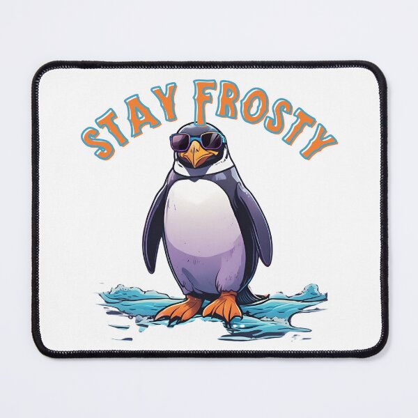 Item preview, Cool Penguin Says Stay Frosty designed and sold by pUNKnown.