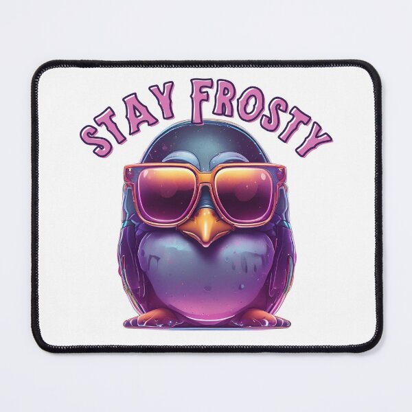 Item preview, Cool Penguin Says Stay Frosty designed and sold by pUNKnown.