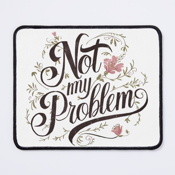 Item preview, Not My Problem Floral Retro Vintage designed and sold by nbg2012.