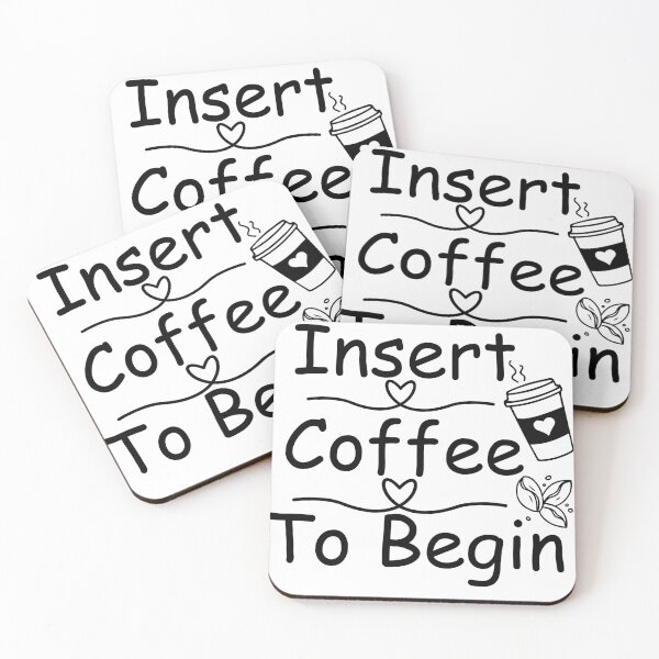 Item preview, Insert Coffee To Begin Funny Coffien Lovers designed and sold by Luckyart5.