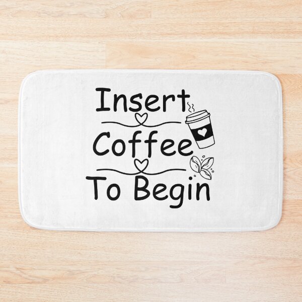 Item preview, Insert Coffee To Begin Funny Coffien Lovers designed and sold by Luckyart5.
