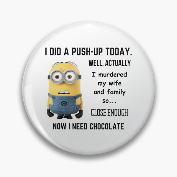 I Did A Push-Up Today Minion Meme