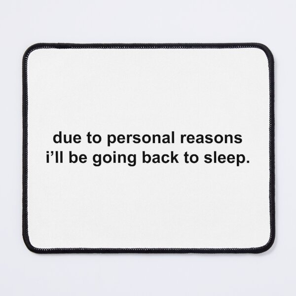 Item preview, due to personal reasons i’ll be going back to sleep designed and sold by KingaDesigns.