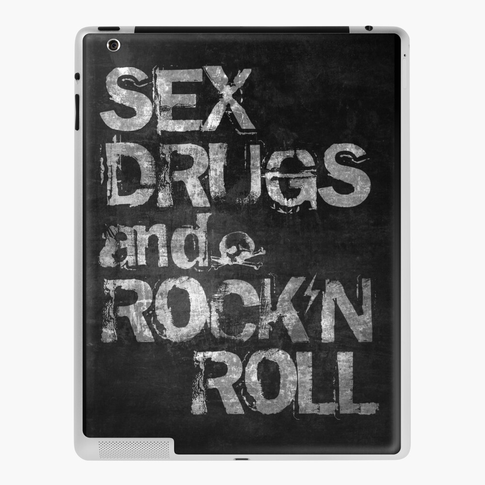 Sex Drugs and Rock N Roll