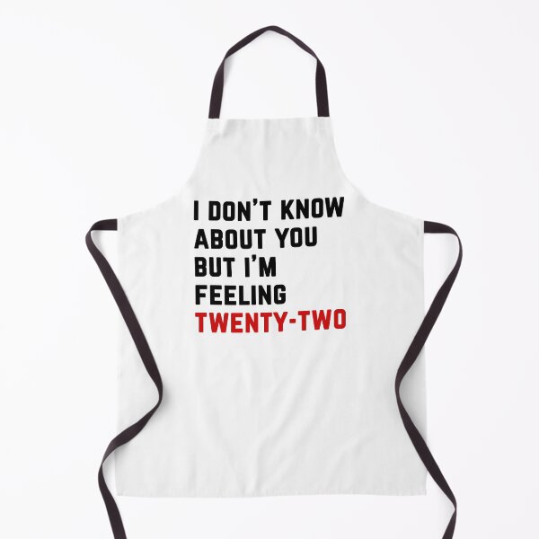Item preview, I don't know about you but I'm feeling 22- for swifties designed and sold by EmeraldMusic.