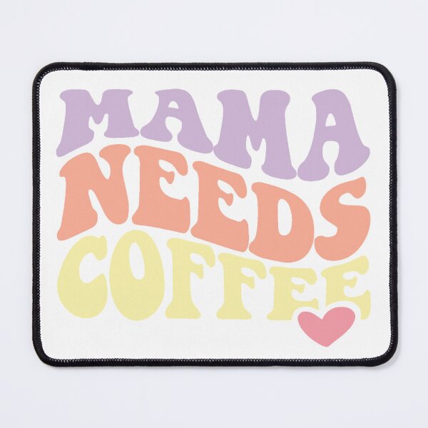 Item preview, Mama Needs Coffee designed and sold by CoyoTee Apparel.