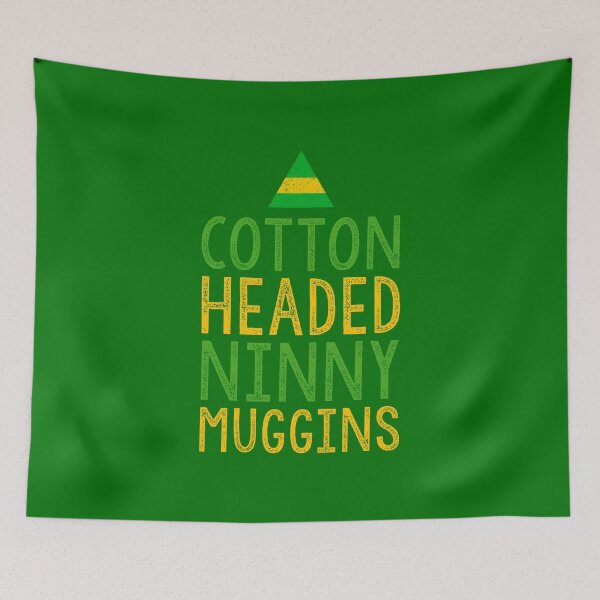Item preview, Cotton Headed Ninny Muggins designed and sold by TheHappyHeretic.
