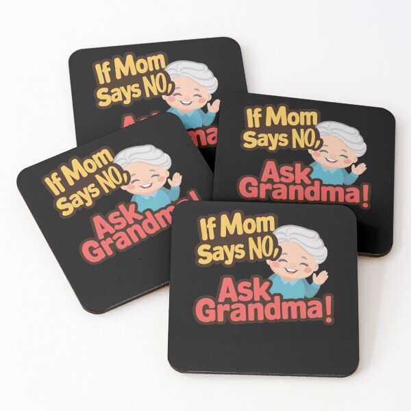 Item preview, If Mom Says No, Ask Grandma Funny Grandma Quote designed and sold by BunBuntheDog-.