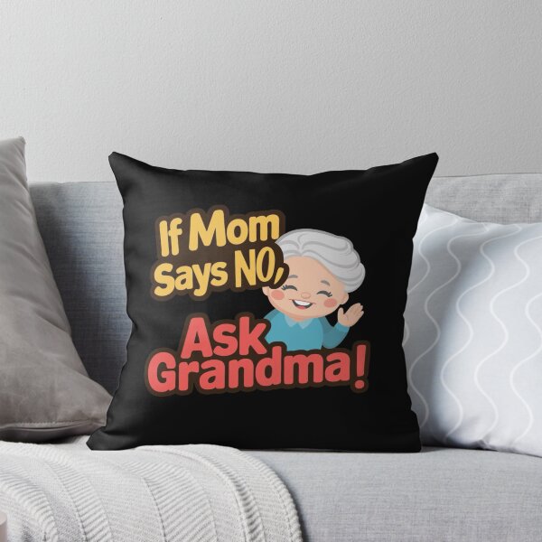 Item preview, If Mom Says No, Ask Grandma Funny Grandma Quote designed and sold by BunBuntheDog-.