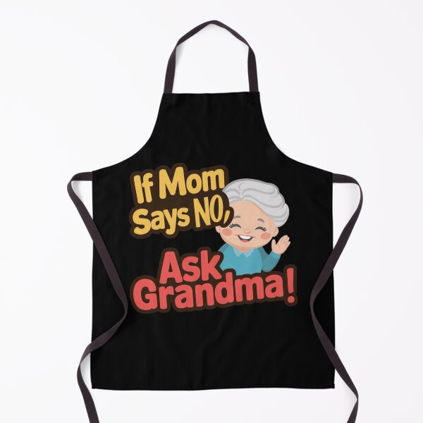 Item preview, If Mom Says No, Ask Grandma Funny Grandma Quote designed and sold by BunBuntheDog-.