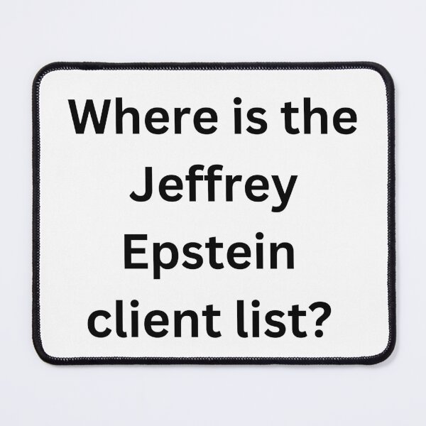 Item preview, Where is the Jeffrey Epstein Client List? designed and sold by Mel Siva.