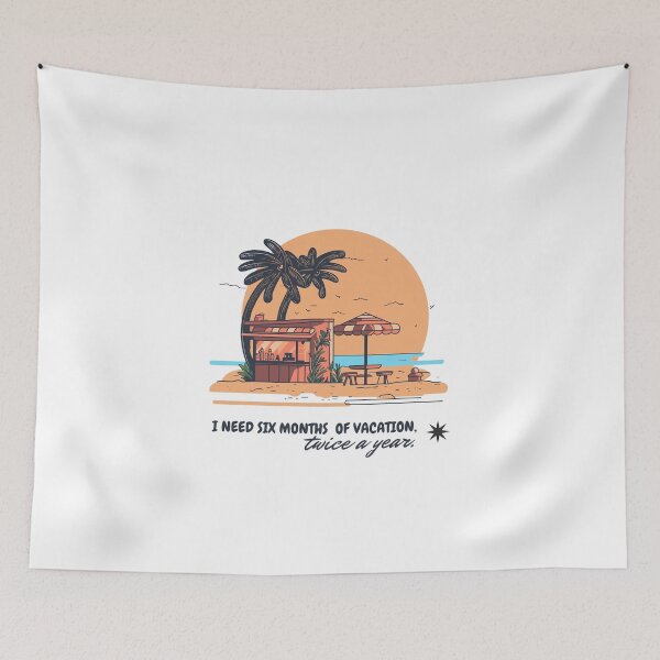 Item preview, I Need Six Months of Vacation, Twice a Year. designed and sold by musthavewords.