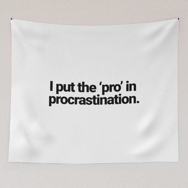 Item preview, I put the ‘pro’ in procrastination. designed and sold by musthavewords.