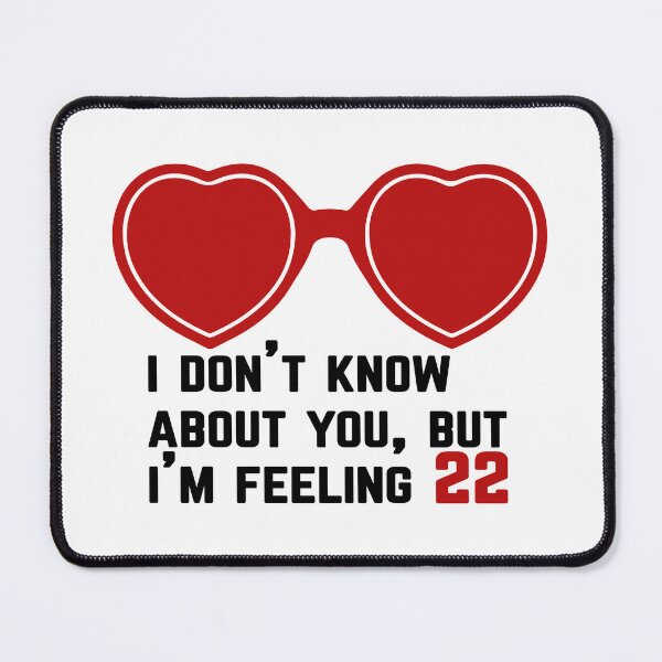 Item preview, I dont know about you but im feeling 22 - Red heart sunglasses designed and sold by EmeraldMusic.
